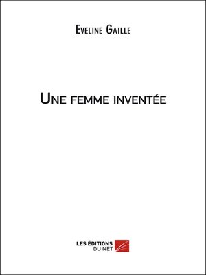 cover image of Une femme inventée